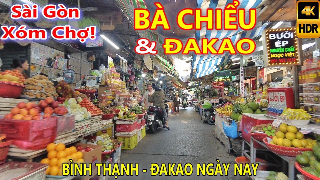 SÀI GÒN XÓM CHỢ! Chợ Bà Chiểu và Chợ Đa Kao Quận 1 Sài Gòn