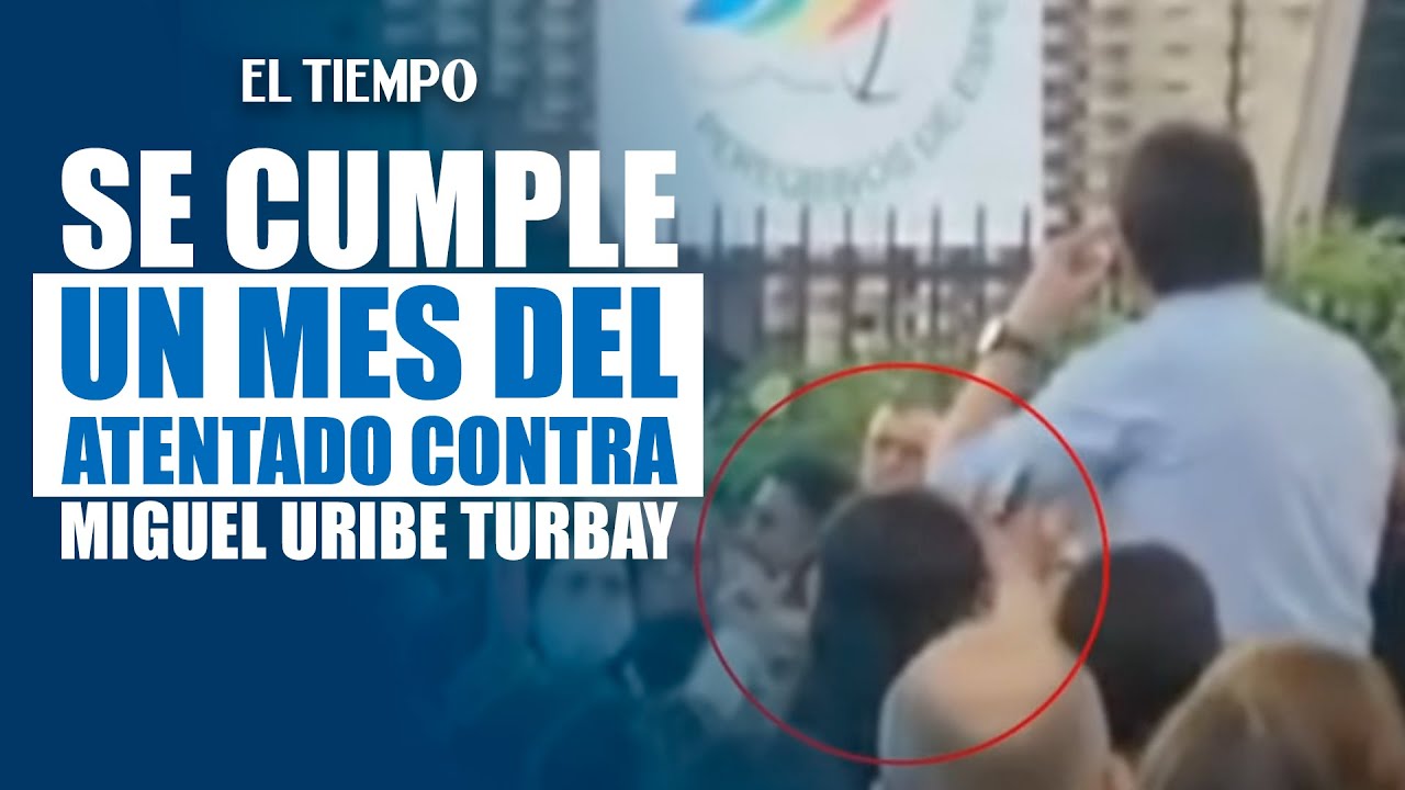 Un mes del atentado contra #MiguelUribeTurbay | El Tiempo