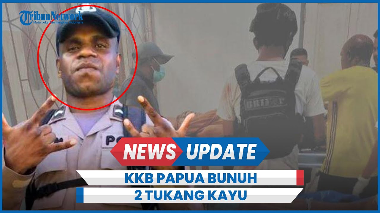 Bengis, OPM KKB Papua Aske Mabel Serang 2 Tukang Kayu hingga Tewas