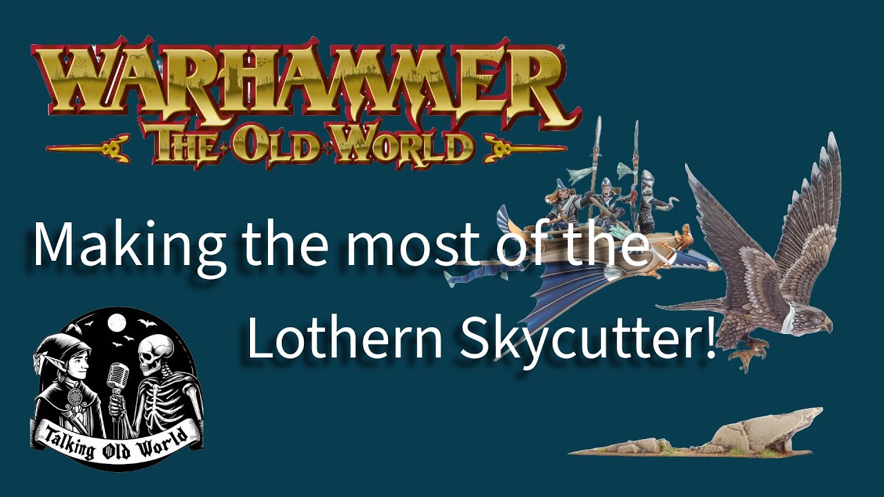 Warhammer the Old World: Making the most of the Lothern Skycutter
