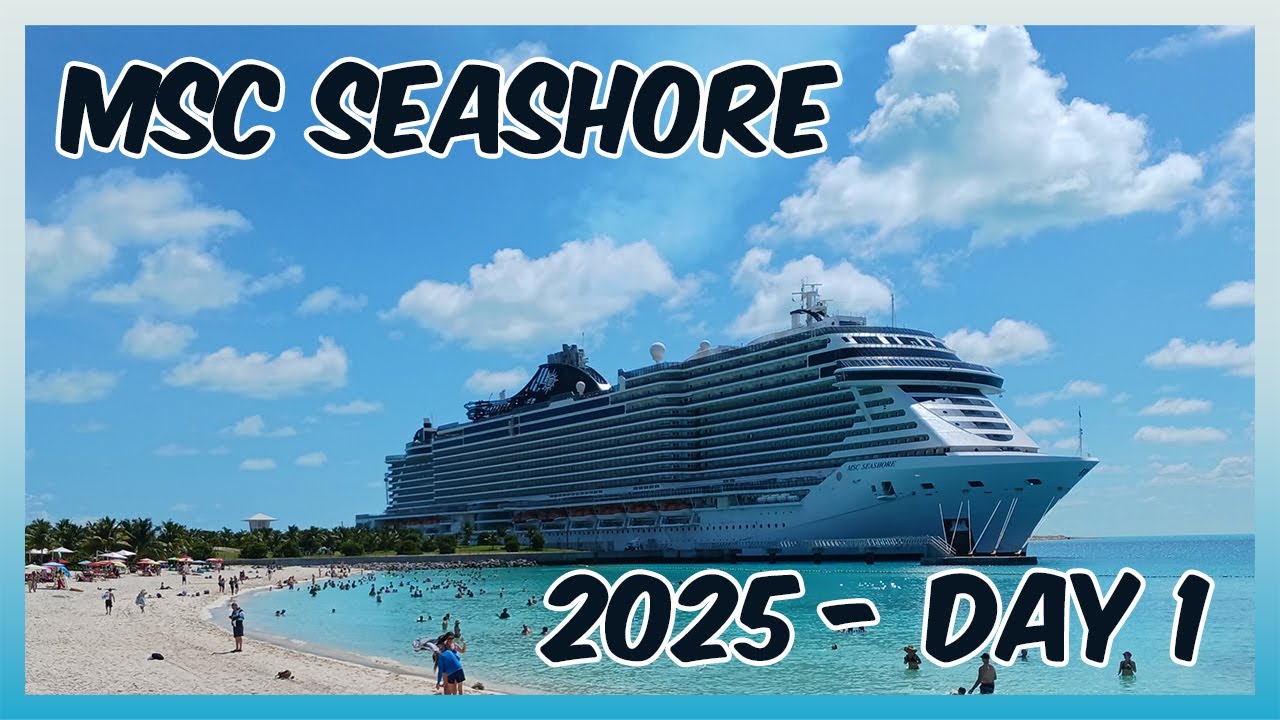 2025 - Day 1 on the MSC Seashore: Embarkation & First Impressions