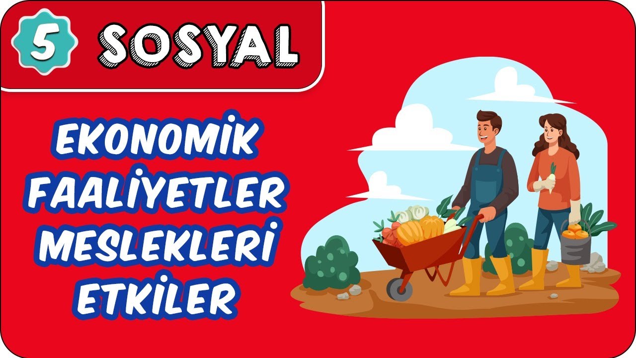 Ekonomik Faaliyetler Meslekleri Etkiler | 5. Sınıf Sosyal evokul Kampı