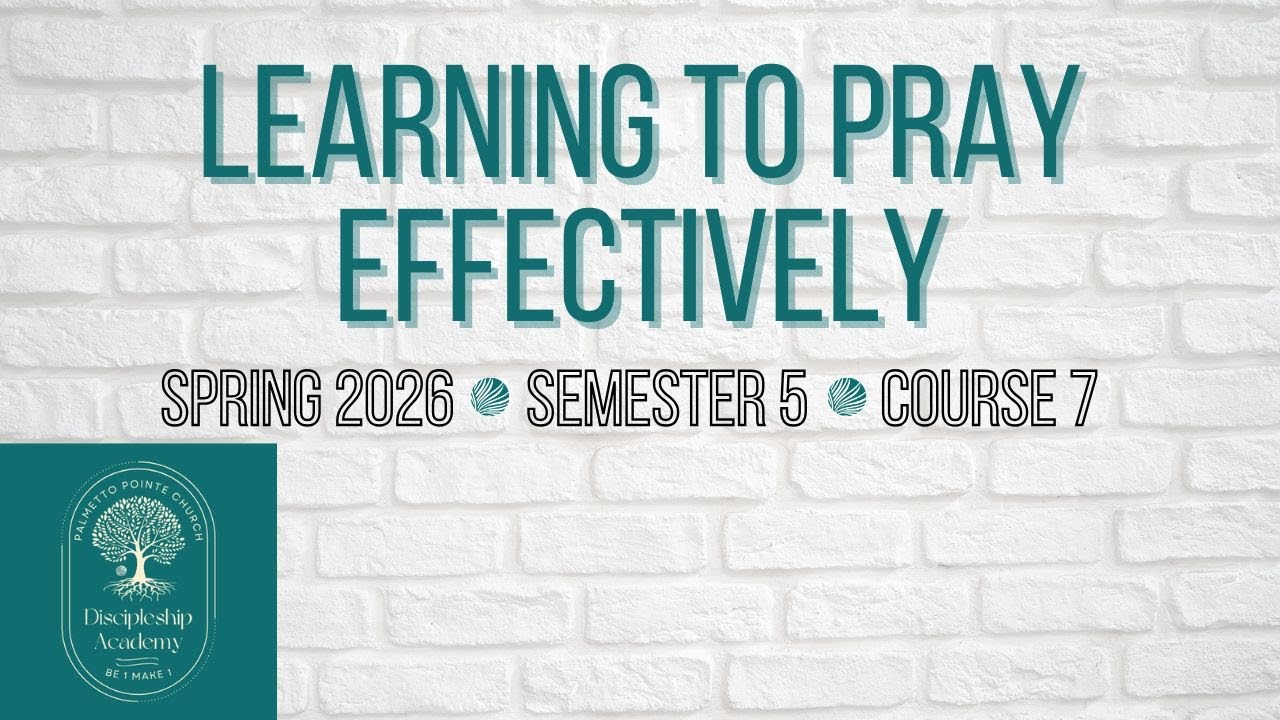 Learning To Pray Effectively Week 4
