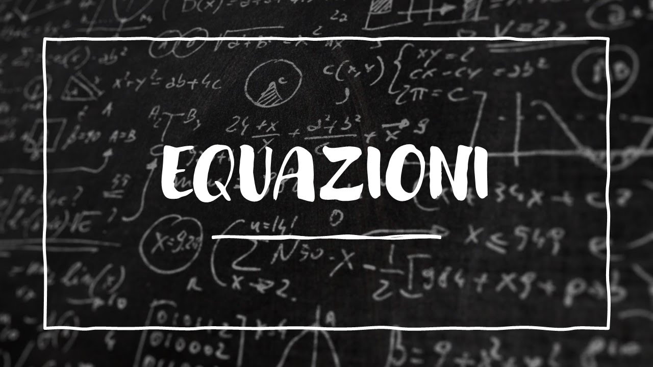 Cosa sono le EQUAZIONI