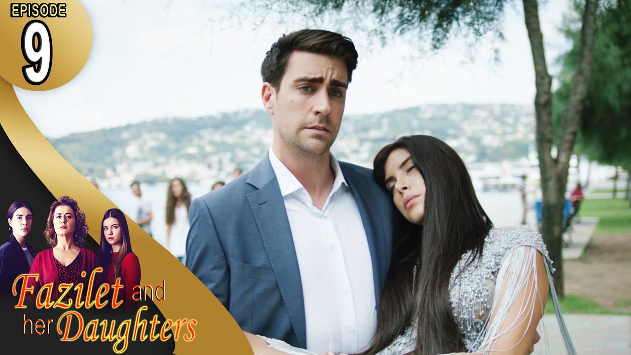 Fazilet and Her Daughters - Episode 9 (English Subtitle) | Fazilet Hanim ve Kizlari