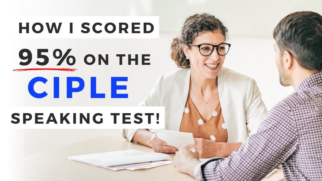 How I got a 95% score on my CIPLE speaking or verbal test