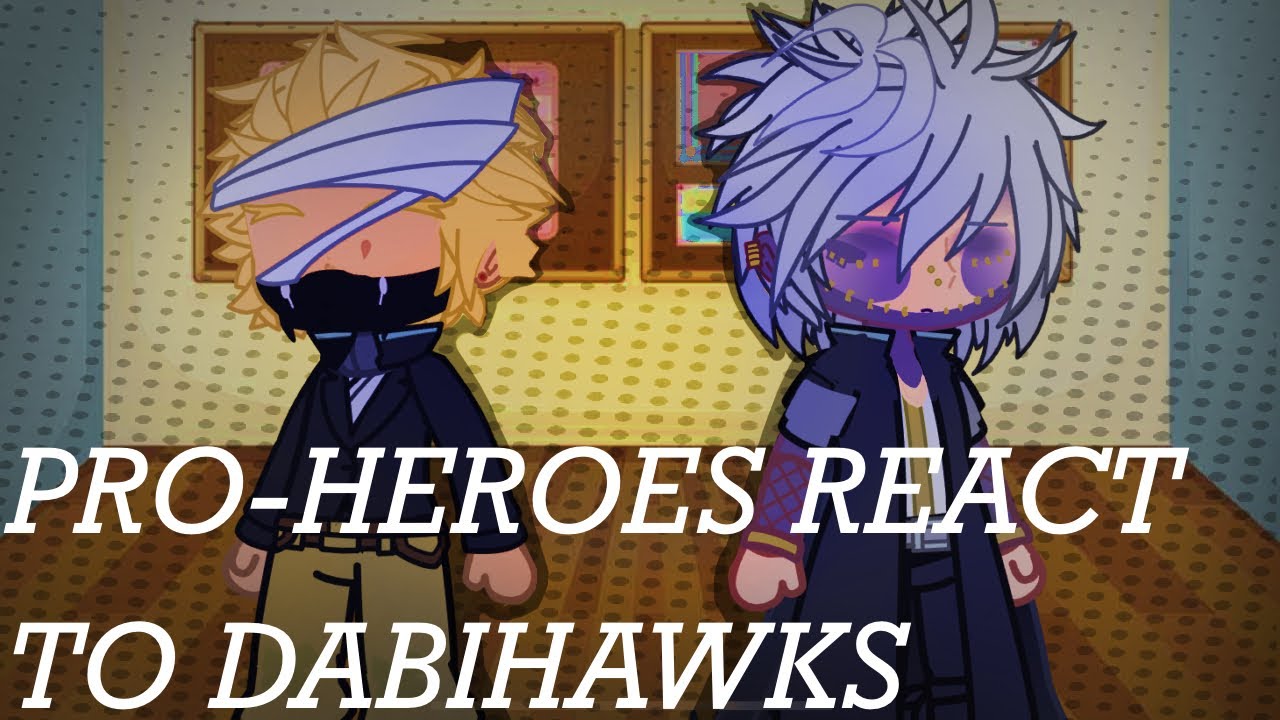 ! PRO HEROES REACT TO DABIHAWKS | + HAWKS & DABI ; touyasheart ; RUSHED !