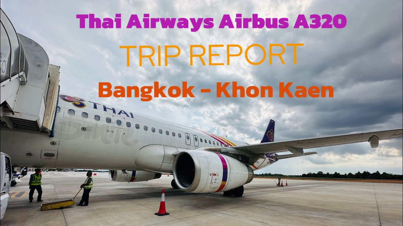 Thai Airway’s new Airbus A320 | Thai Airways Airbus A320 | Bangkok - Khon Kaen | Trip Report