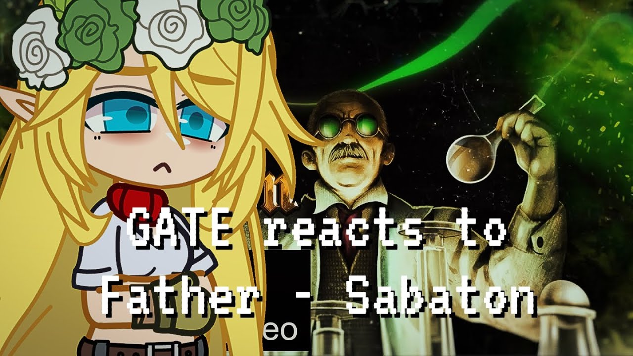 GATE reacts to [FATHER - Sabaton] | Gacha Reaction