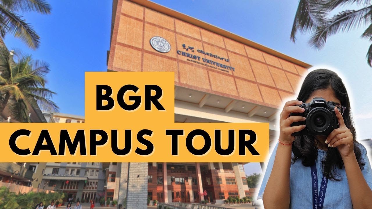 BANNERGHATTA Road Campus (BGR) Christ University,Bangalore| A Must Watch CAMPUS TOUR #journeyteaches
