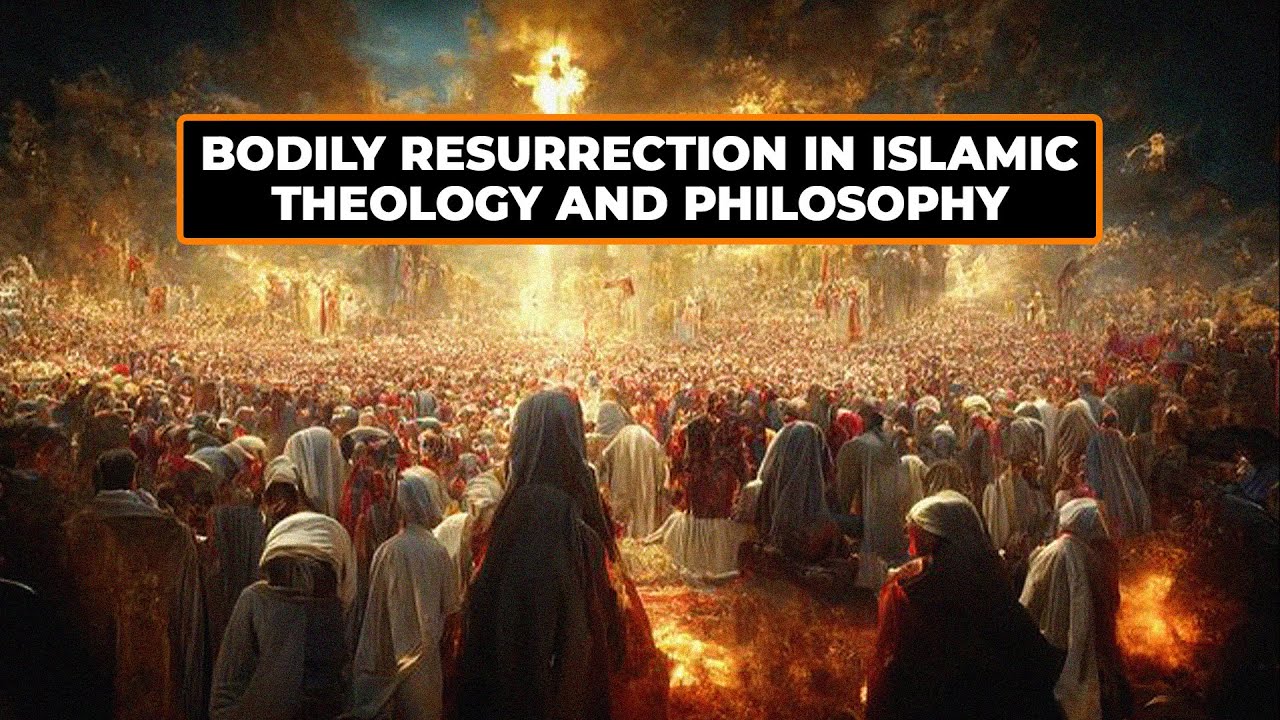 Bodily Resurrection in Islamic Theology and Philosophy: with Dr. Safaruk Chowdhury