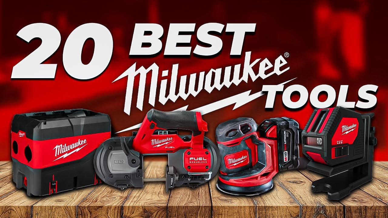 20 Best Milwaukee Tools You Must Have 2025