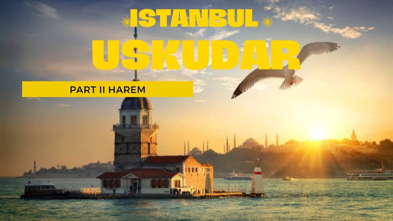 Historical Places and Seaside Tour of Uskudar