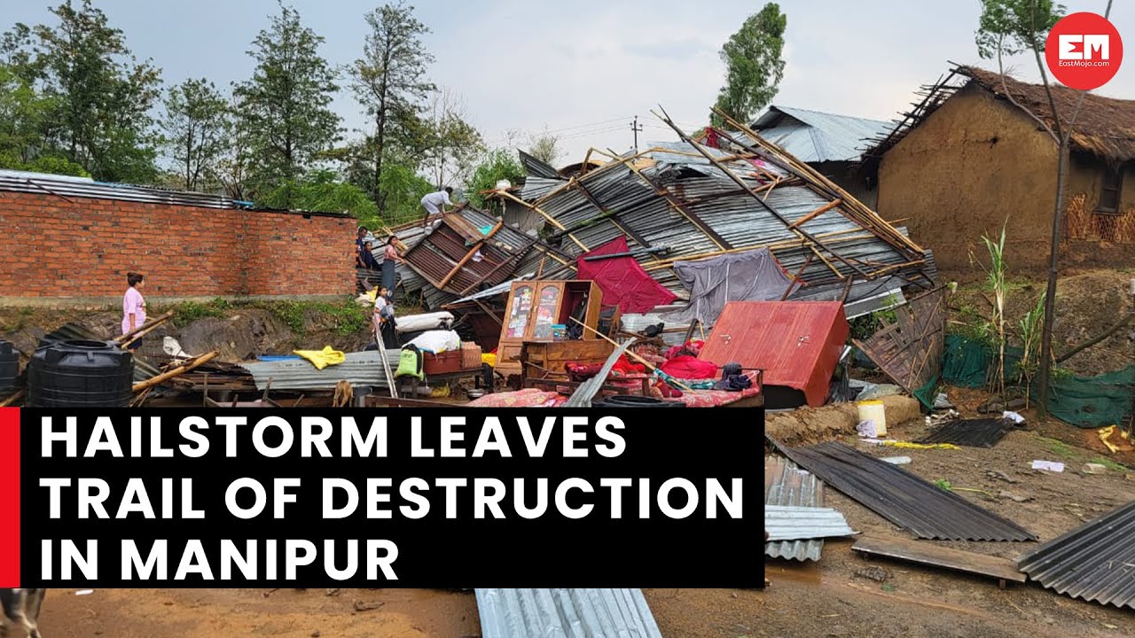 Manipur hit by heavy hailstorm; homes, crops damaged