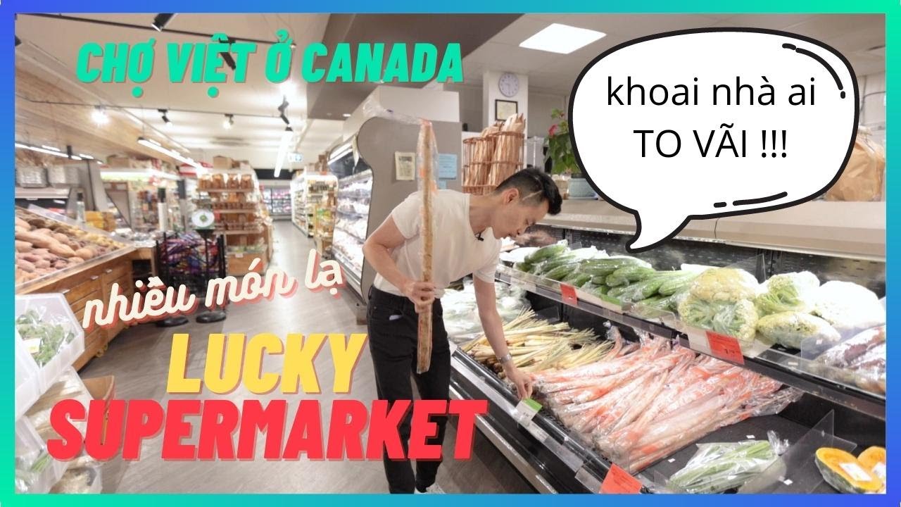 Thăm Chợ Việt Ở Vancouver Canada - Lucky Supermarket in Surrey BC
