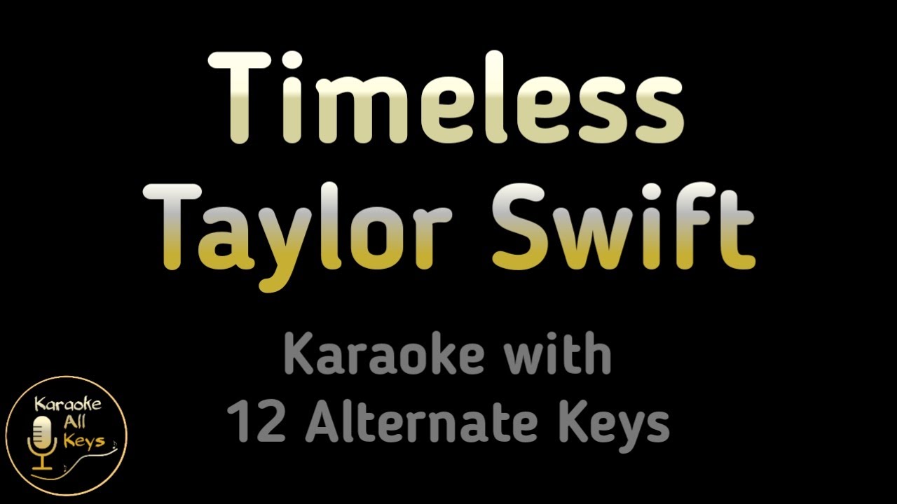 Taylor Swift - Timeless Karaoke Instrumental Lower Higher Male & Original Key