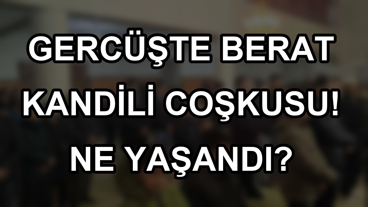 Gercüşte Berat Kandili coşkusu! Ne yaşandı?