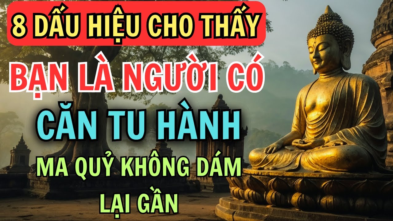 8 DẤU HIỆU BẠN CÓ CĂN TU HÀNH MẠNH MẼ, MA QUỶ CŨNG KHÔNG DÁM LẠI GẦN !