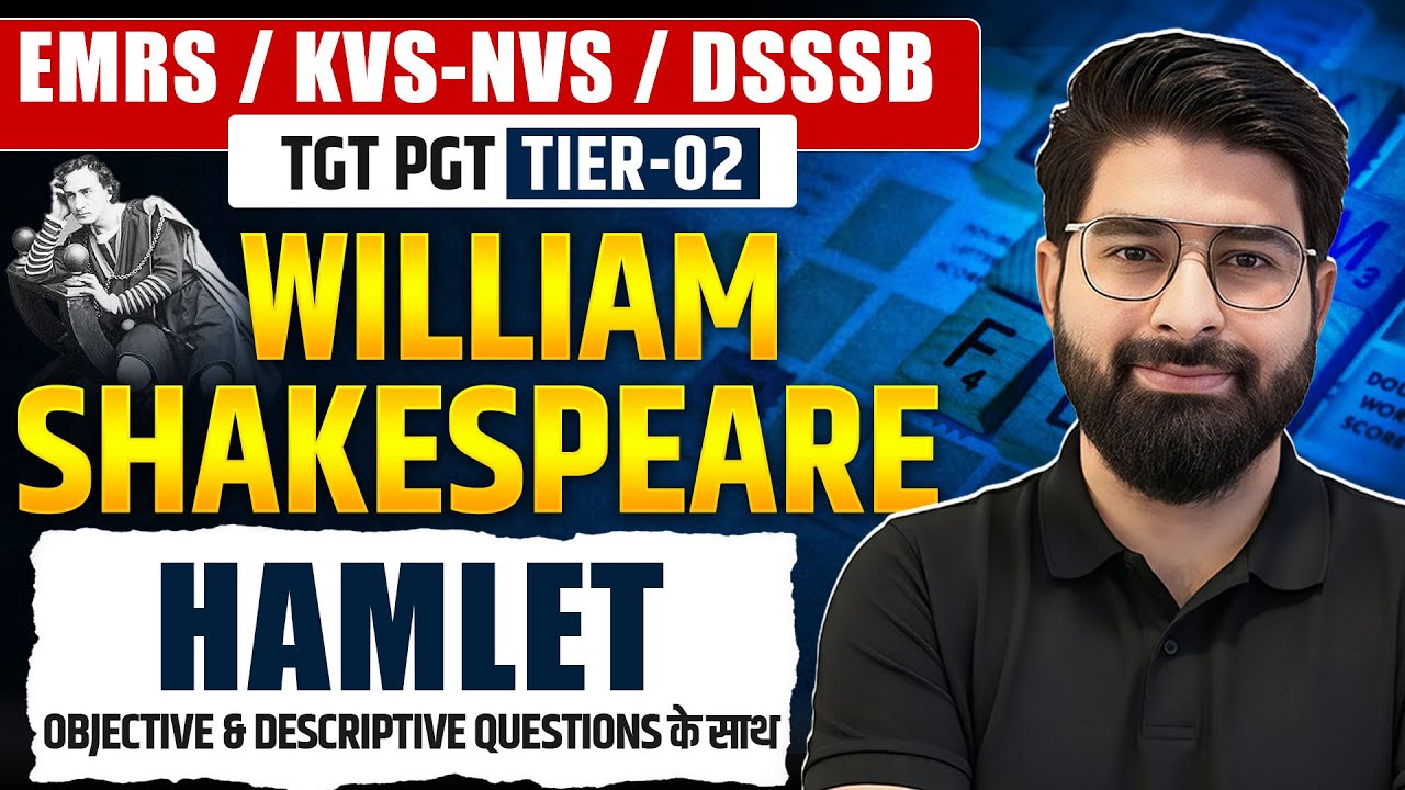William Shakespeare Hamlet | TGT PGT Tier-2 (EMRS/KVS-NVS/DSSSB) | Objective + Descriptive Questions