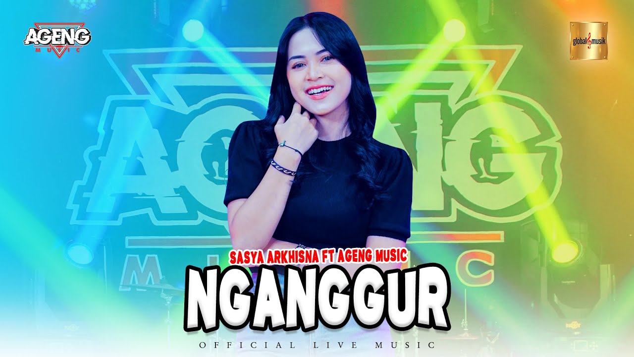 Sasya Arkhisna ft Ageng Music - Nganggur (Official Live Music)