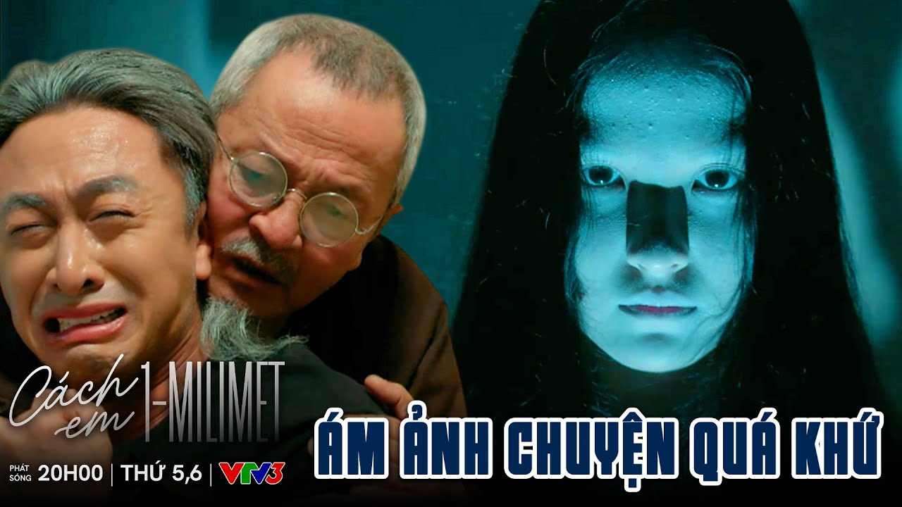 Cách Em 1 Milimet tập 40 | Hoàng Cận vẫn còn ám ảnh vì cái ch.ết của Quyên