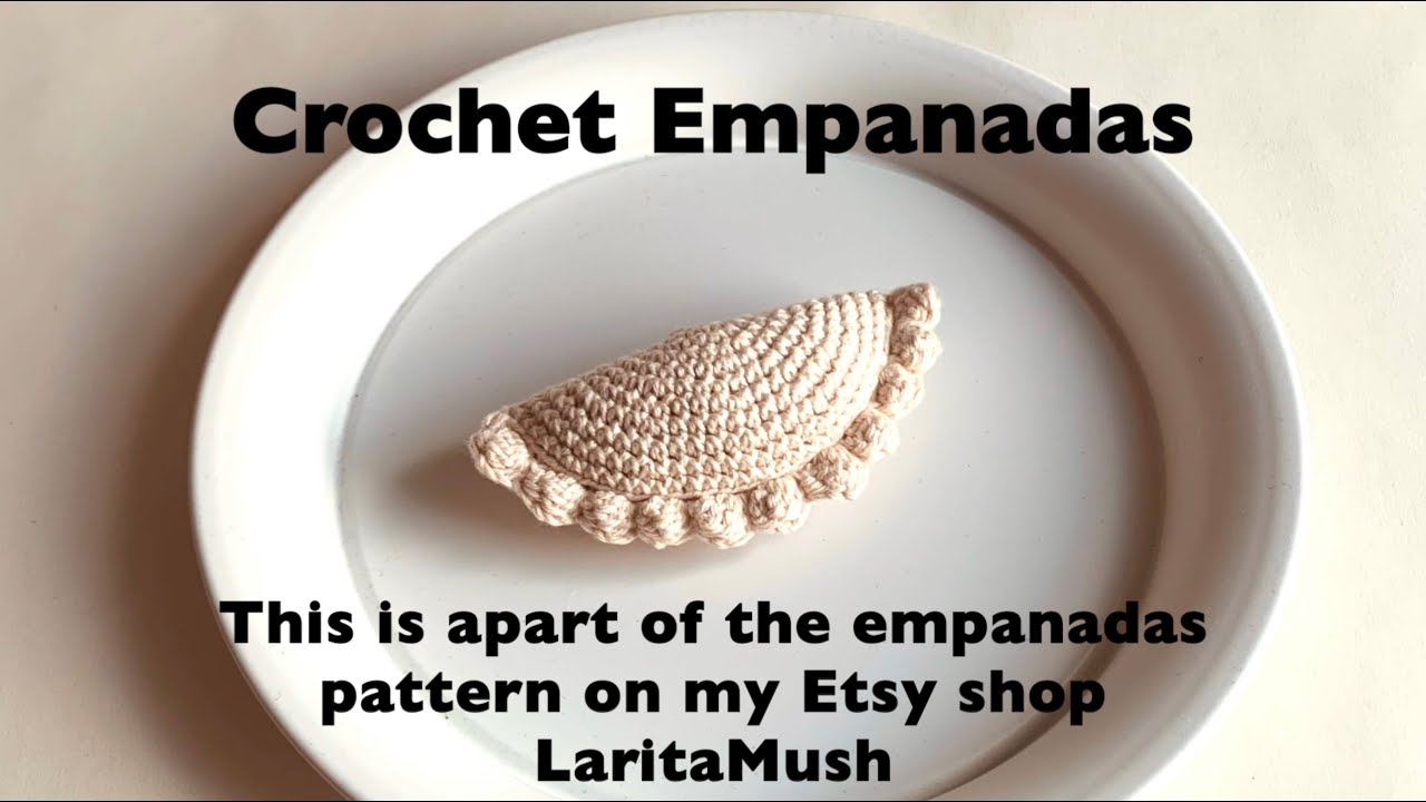 How to crochet Empanadas_This is a part of the empanadas pattern on my Etsy shop LaritaMush!