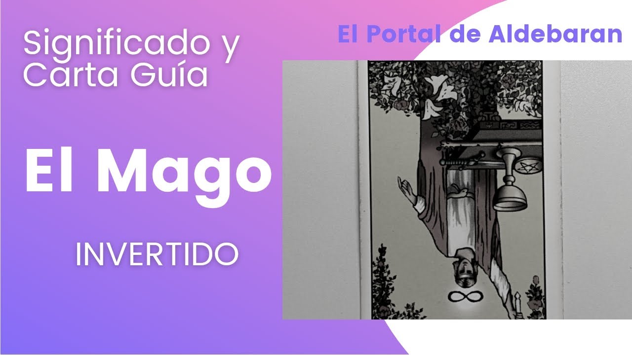 El Mago - invertido🃏en el Tarot y explicación de Carta Guía