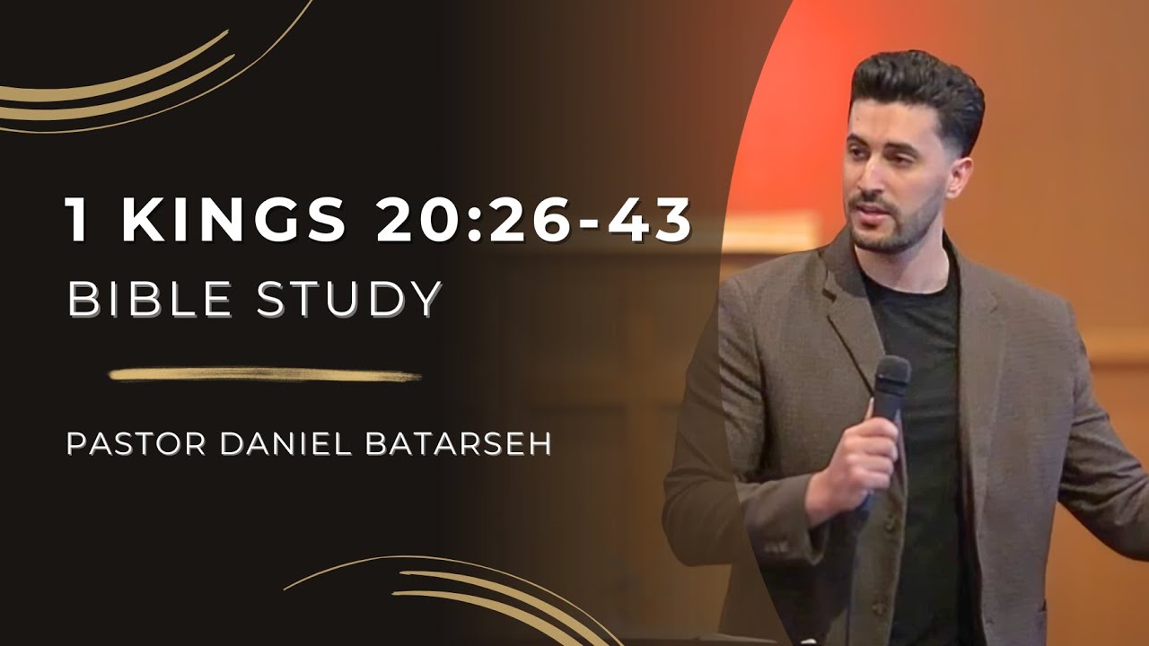 1 Kings 20 (Part 2) Bible Study (A Prophet Condemns Ben-hadad's Release) | Pastor Daniel Batarseh