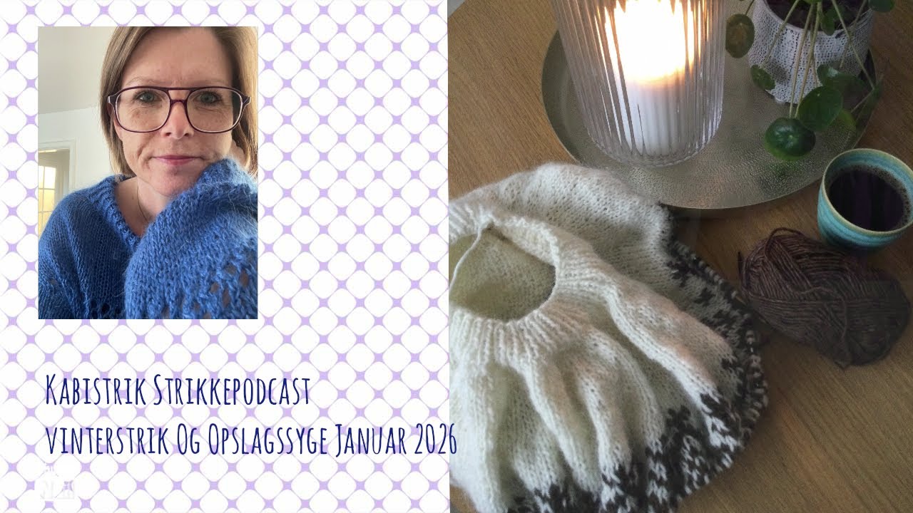 Kabistrik Strikkepodcast-Vinterstrik og opslagssyge januar 2026