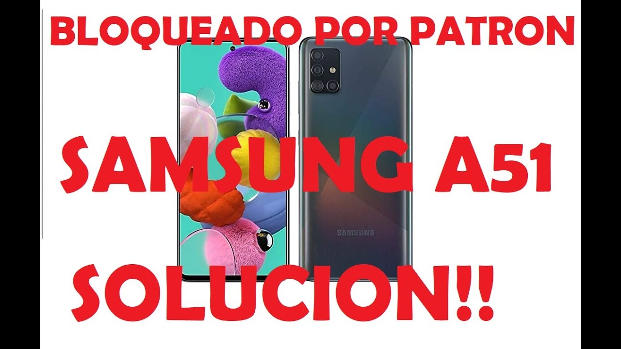SAMSUNG A51 Bloqueo por patrón. Método para Android 12.