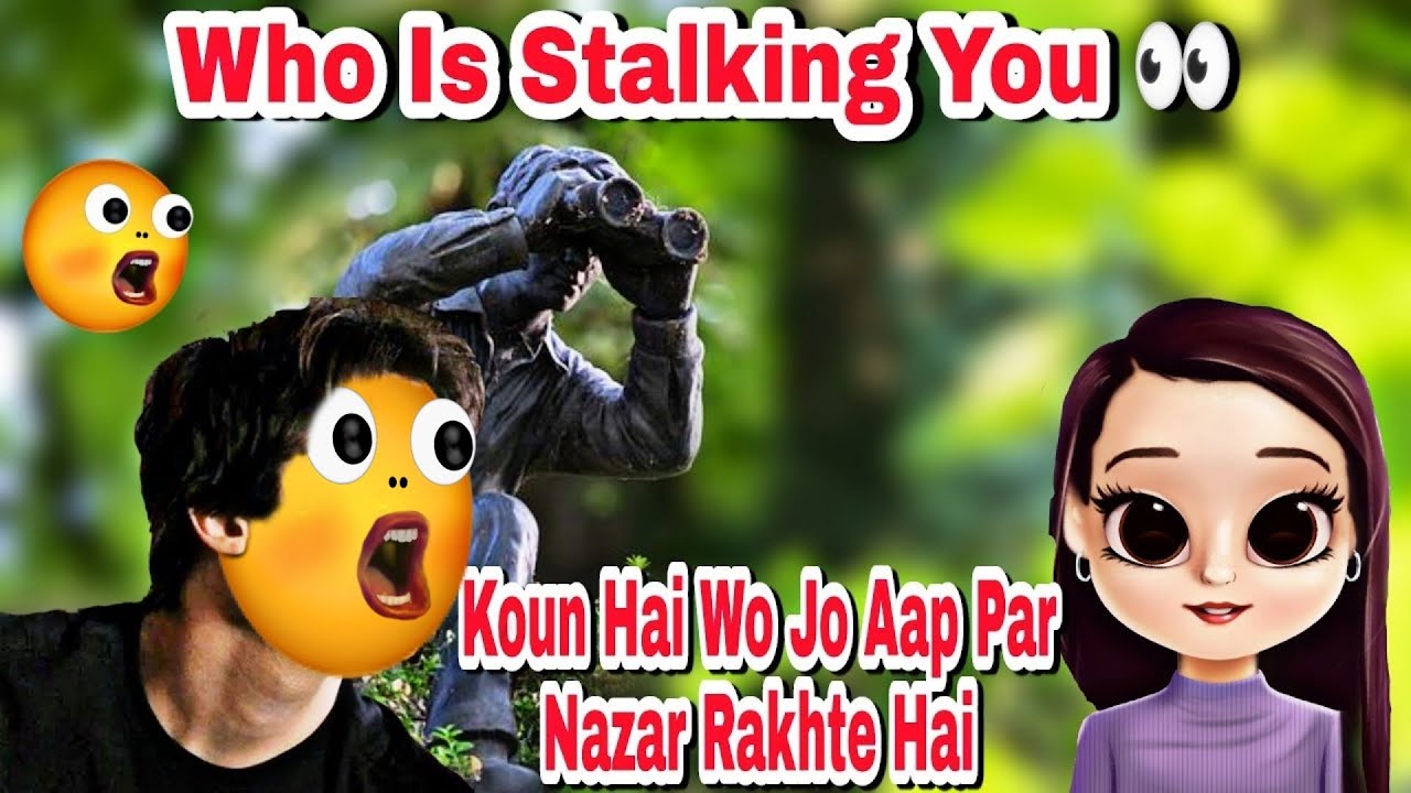 Who Is Stalking You👀😮And Why\ Koun Hai Woh Log Jo Aap Par Nazar Rakhte Hai🧐Aur Kyu?