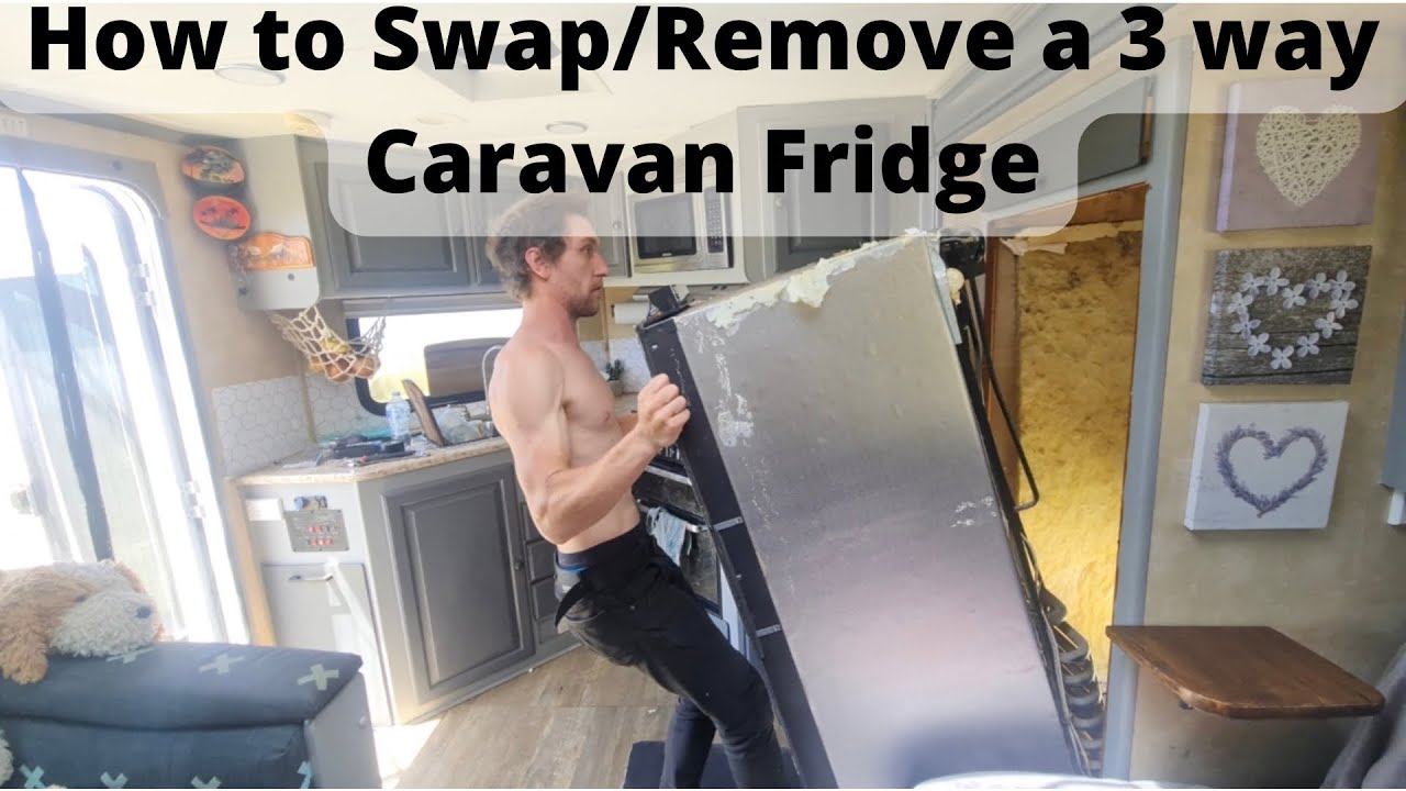 How to remove a Caravan fridge