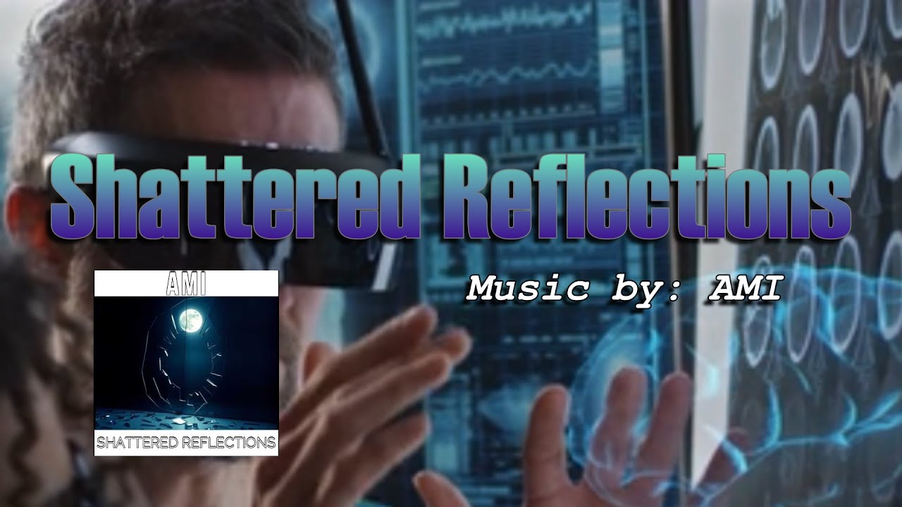 SHATTERED REFLECTIONS: AMI #shatteredreflections #newmusic #fadingmemories #darkpop #memoryloss