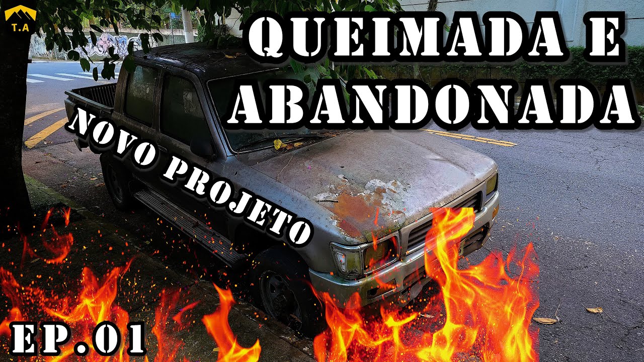 Novo Projeto - Toyota Hilux Queimada e Abandonada na Rua - Ep.01