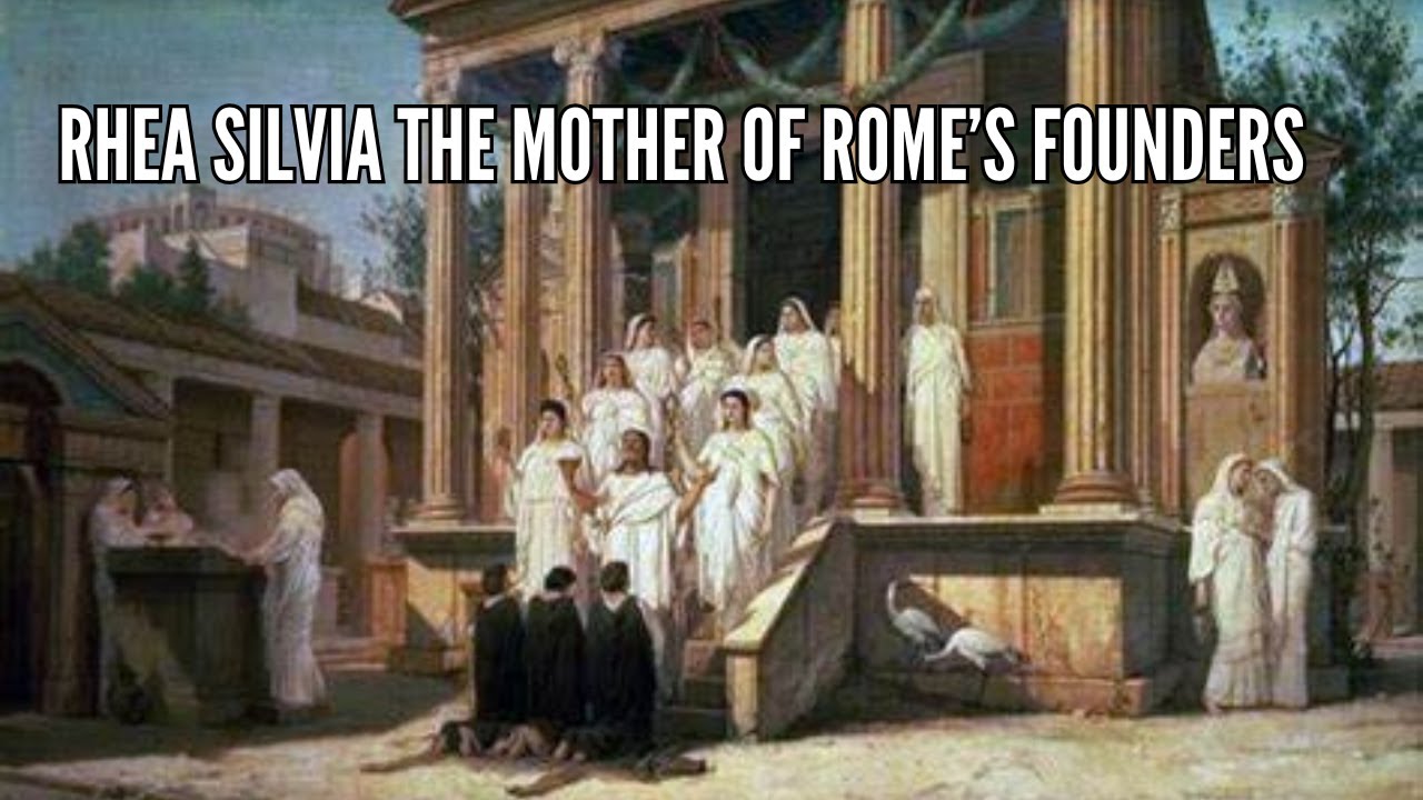 Rhea Silvia The Mother of Rome&rsquo;s Founders
