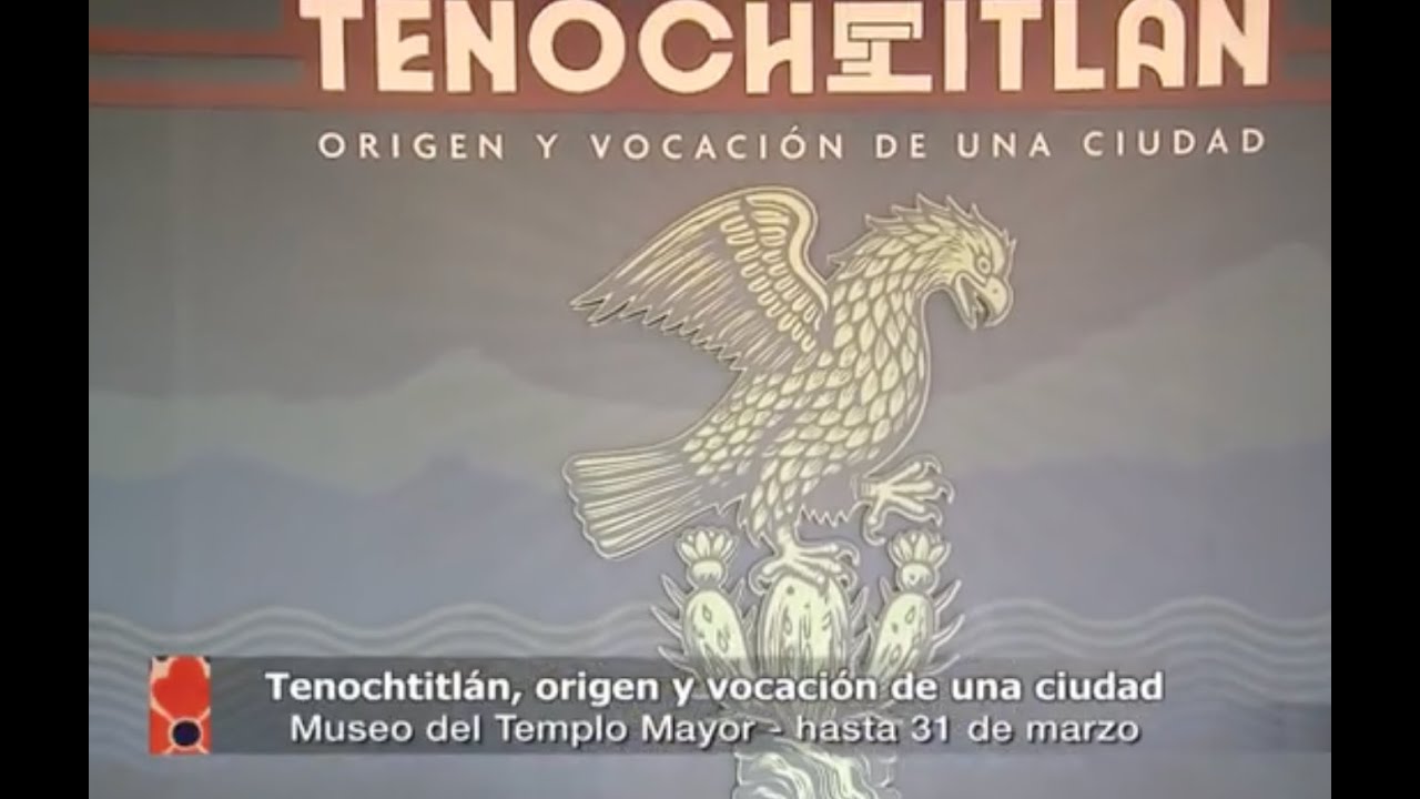 Tenochtitlán: origen y vocación de una ciudad