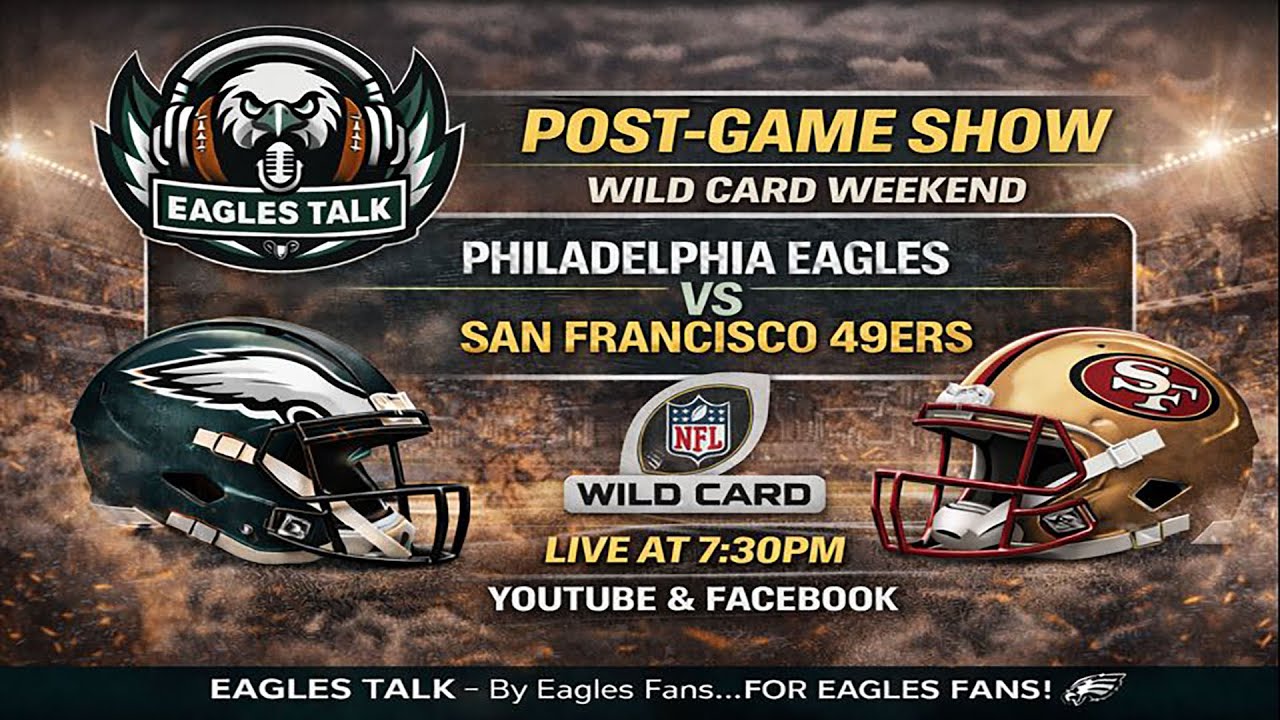 EAGLES TALK: POST-GAME SHOW - PLAYOFF EDITION | WILDCARD WEEKEND: 49RS VS EAGLES 1/11/26