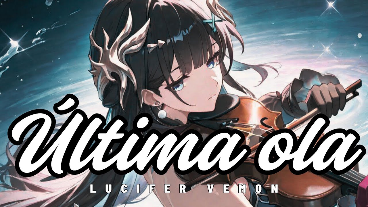 Última Ola — Lucifer Vemon (IA) #originalsong #musica #anime #lyrics #virlvideo#sadsong 