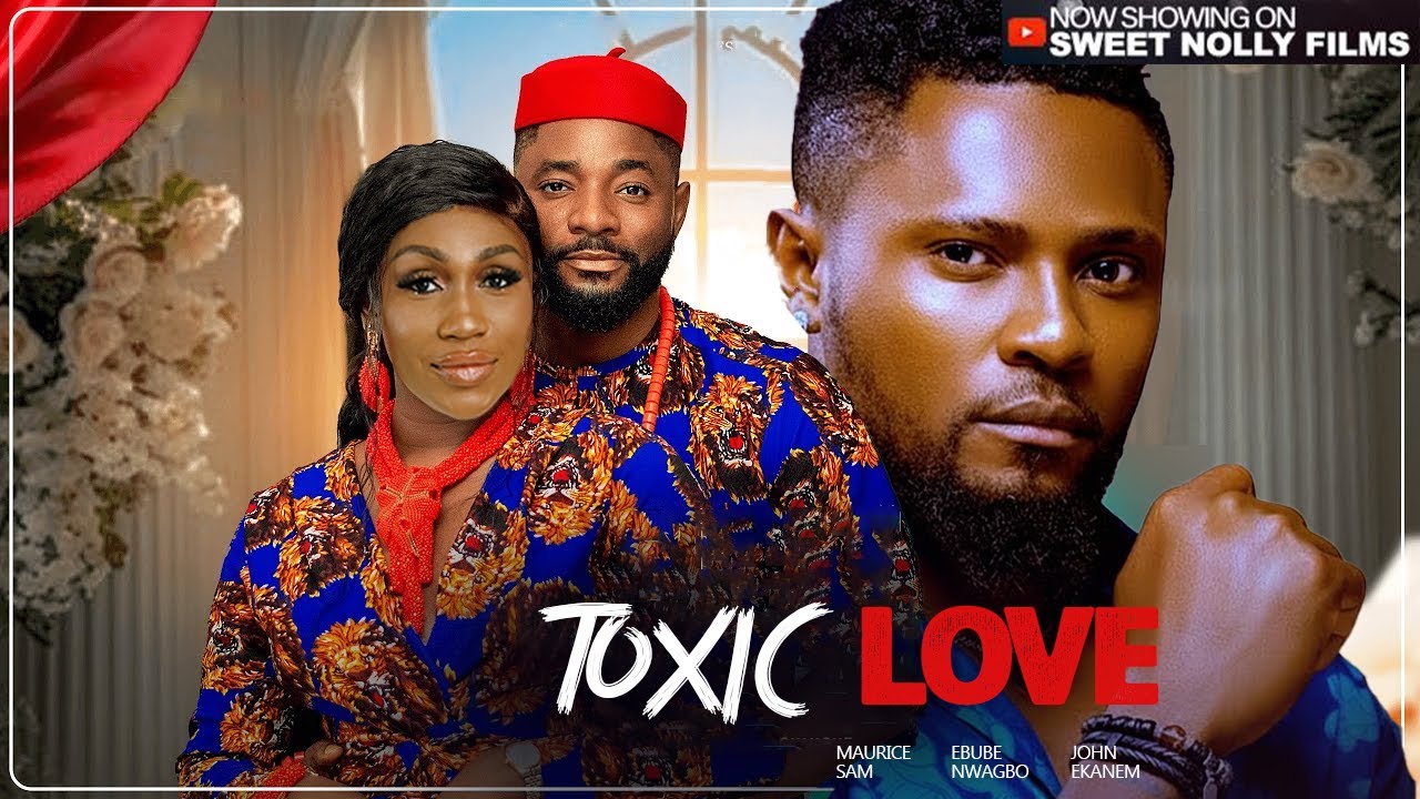 TOXIC LOVER -Maurice Sam, Ebube Nwagbo, John Ekanem | 2026 Latest Nollywood Movie
