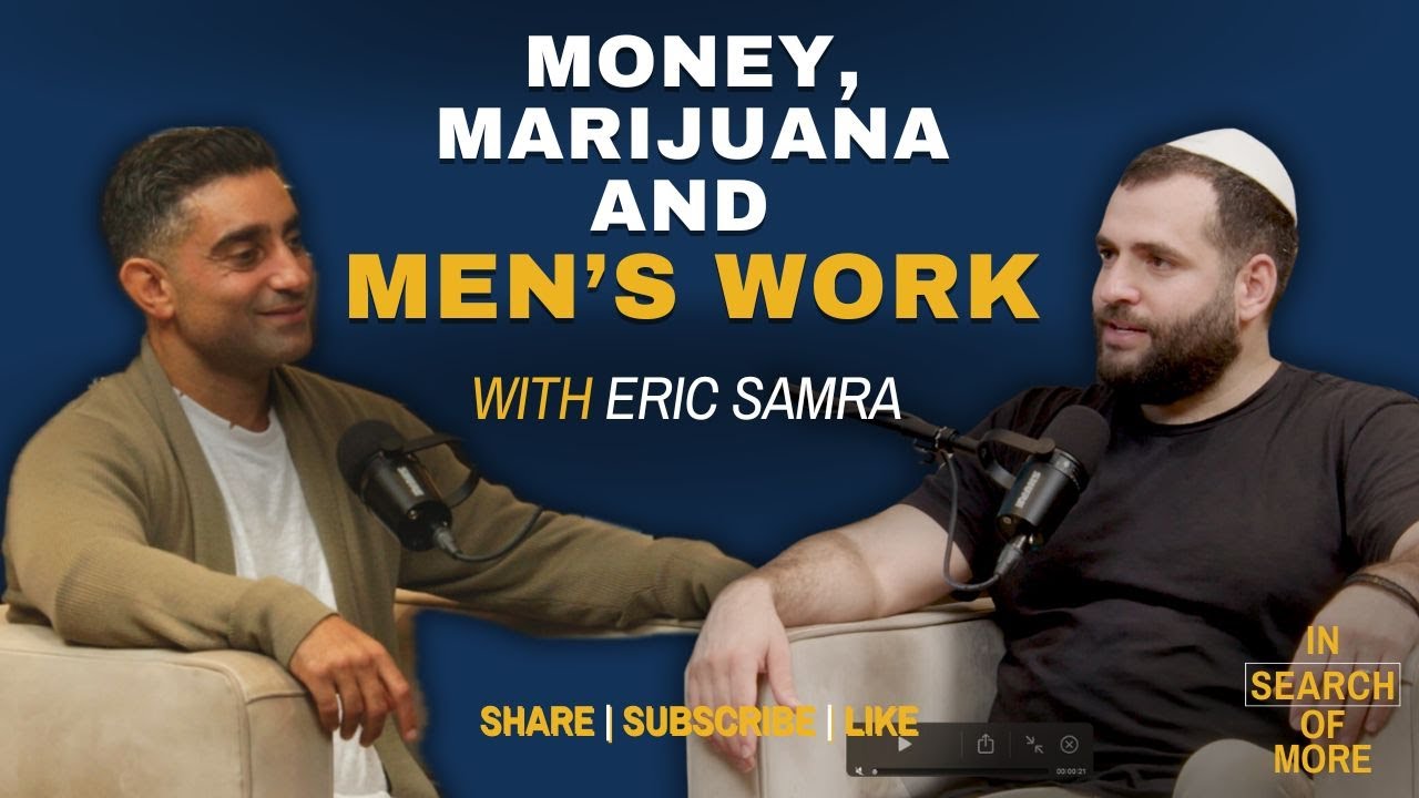 Money, Marijuana and Men&rsquo;s Work w/ Eric Samra
