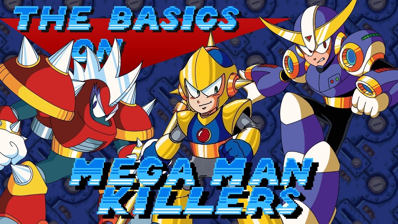 The Basics on The Mega Man Killers - Mega Man
