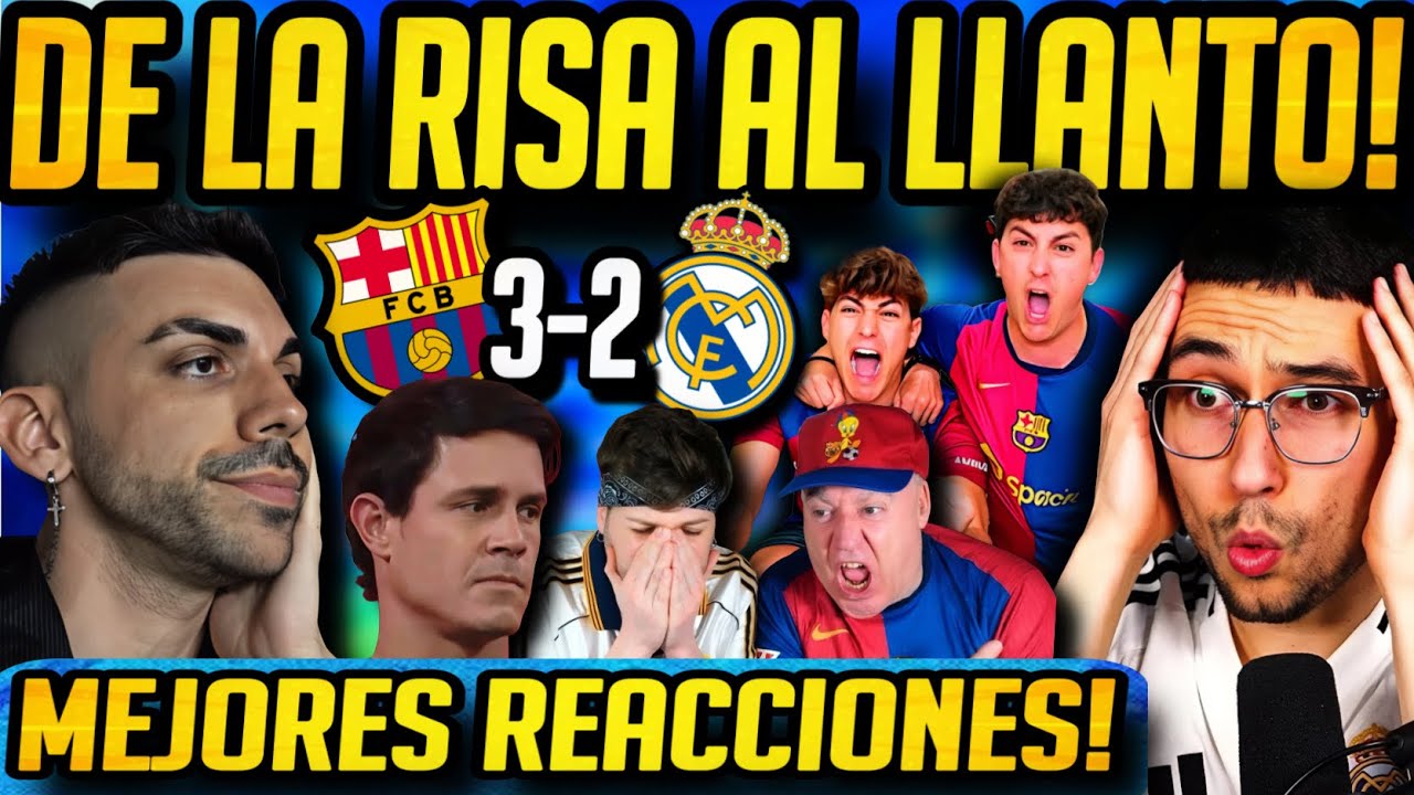 MEJORES REACCIONES a la final de la Copa del Rey Barcelona 3 Real Madrid 2