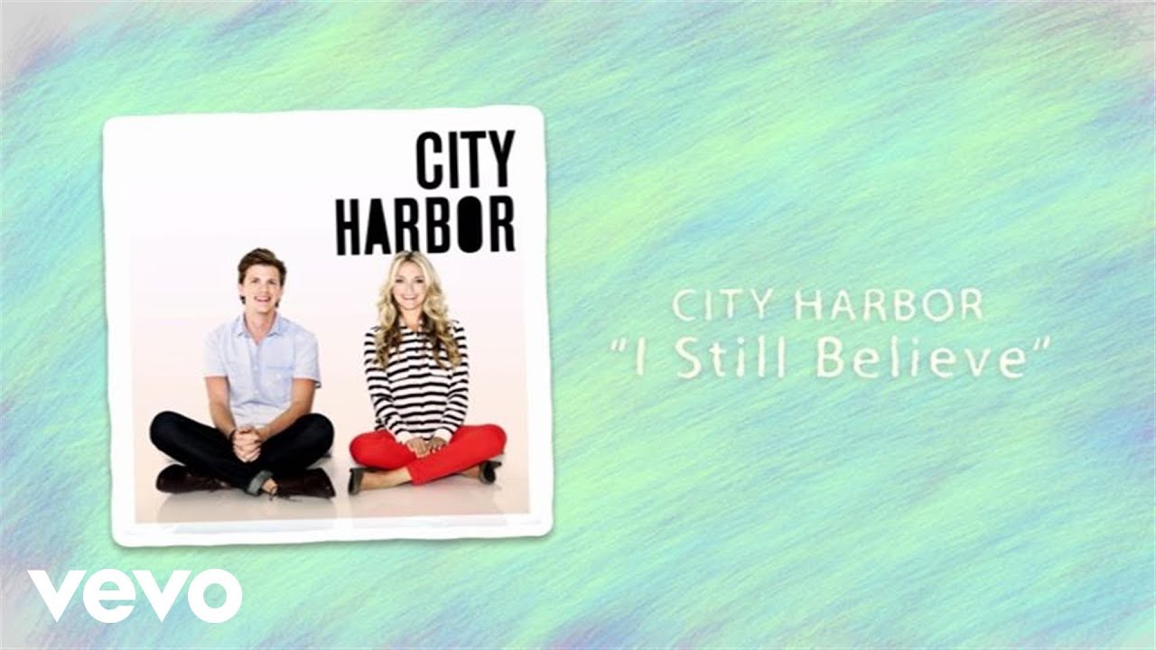 City Harbor - I Still Believe (Lyric Video)