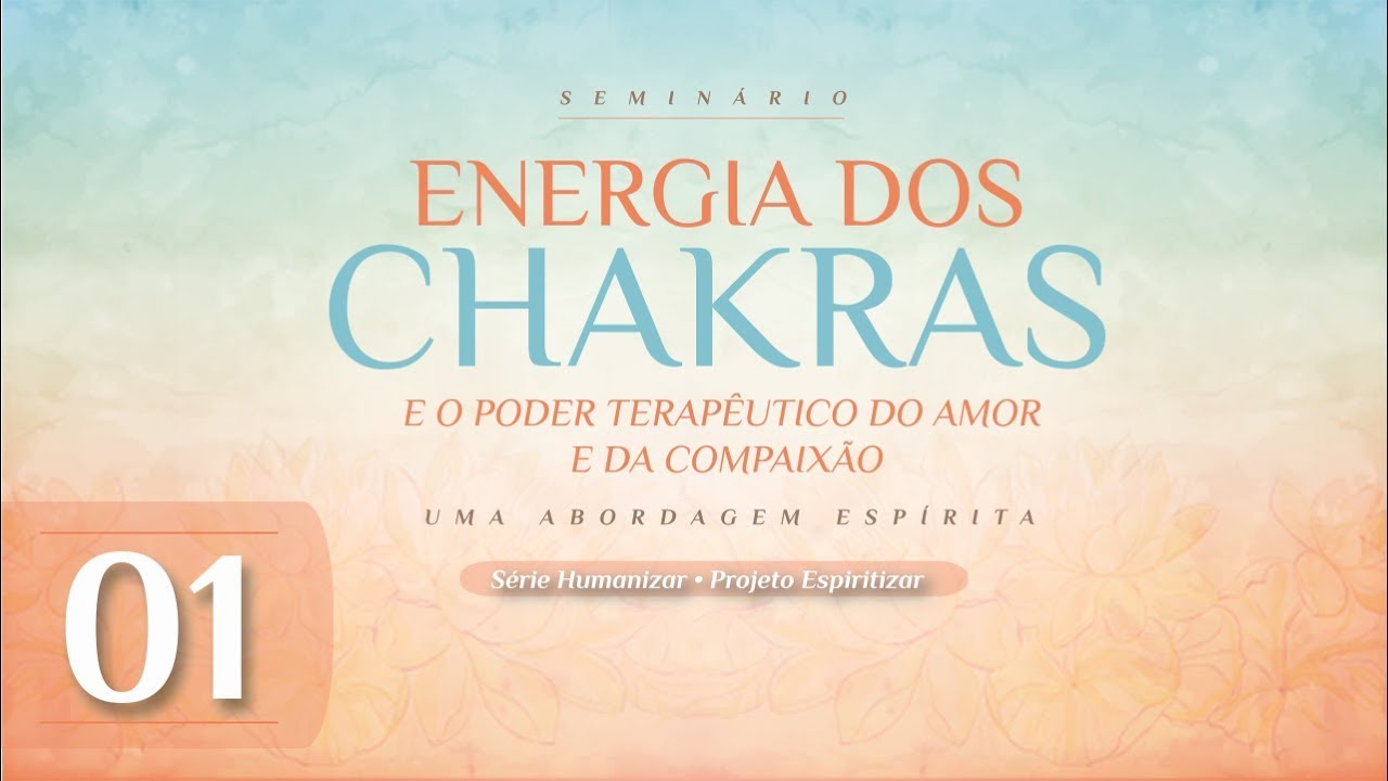 A existência dos chakras e suas funções | Módulo 01 de 06