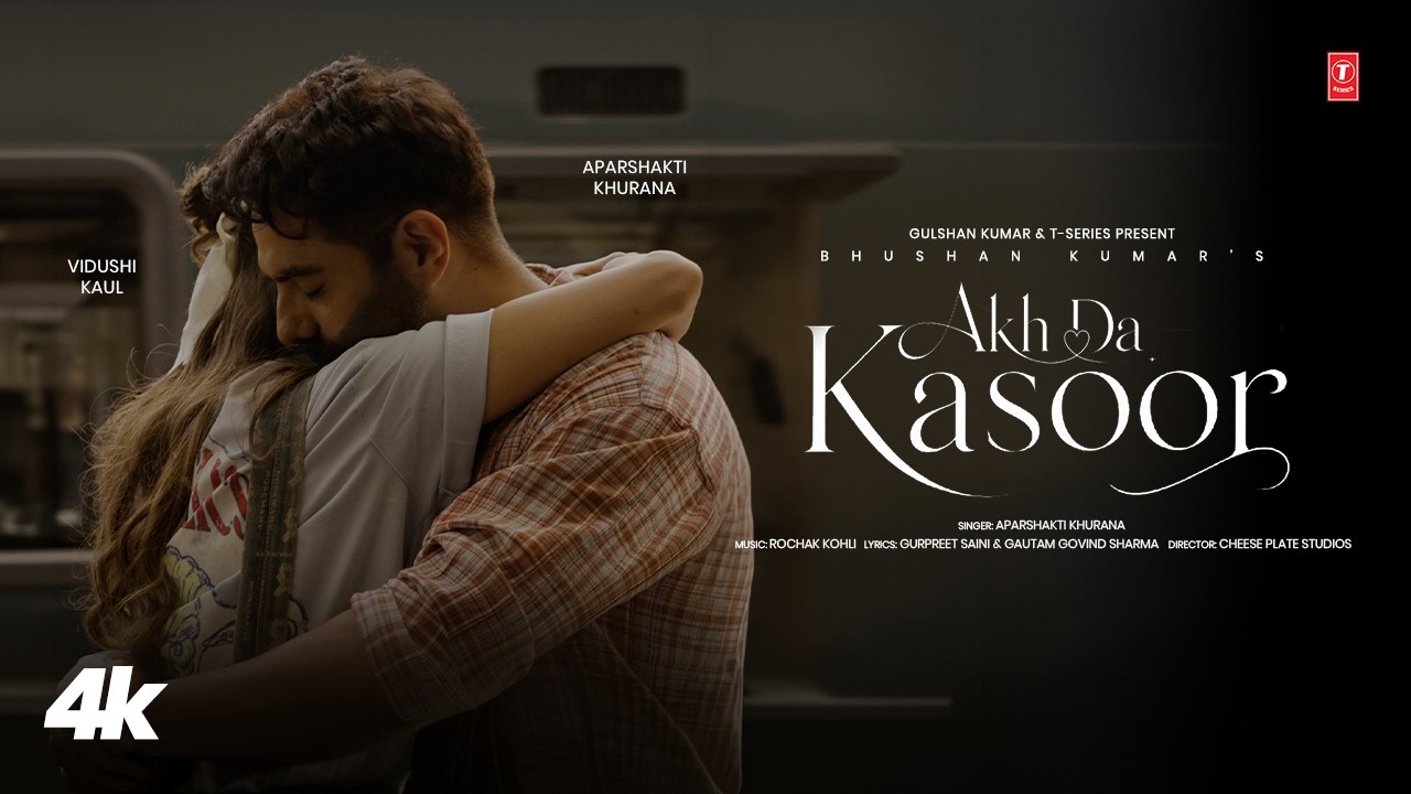 Akh Da Kasoor (Official Video): Aparshakti Khurana | Rochak Kohli | New Punjabi Song| Bhushan Kumar