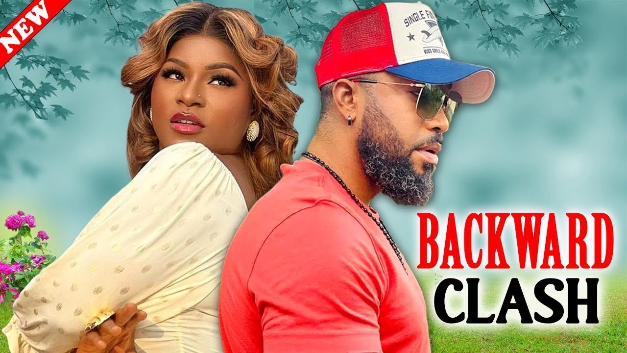 BACKWARD CLASH { NEW MOVIE} FREDRICK LEONARD& DESTINY ETIKO NEW ROMANTICE NOLLYWOOD MOVIE