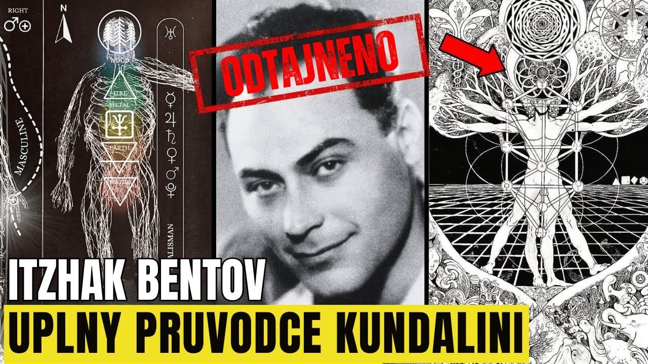 Itzhak Bentovův TAJNÝ model k dosažení ÚPLNÉHO probuzení kundalini