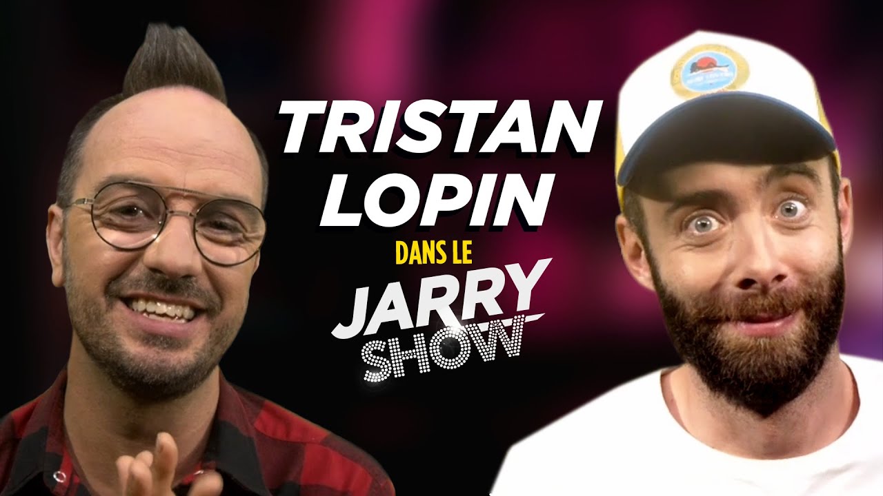 TRISTAN LOPIN dans le JARRY SHOW