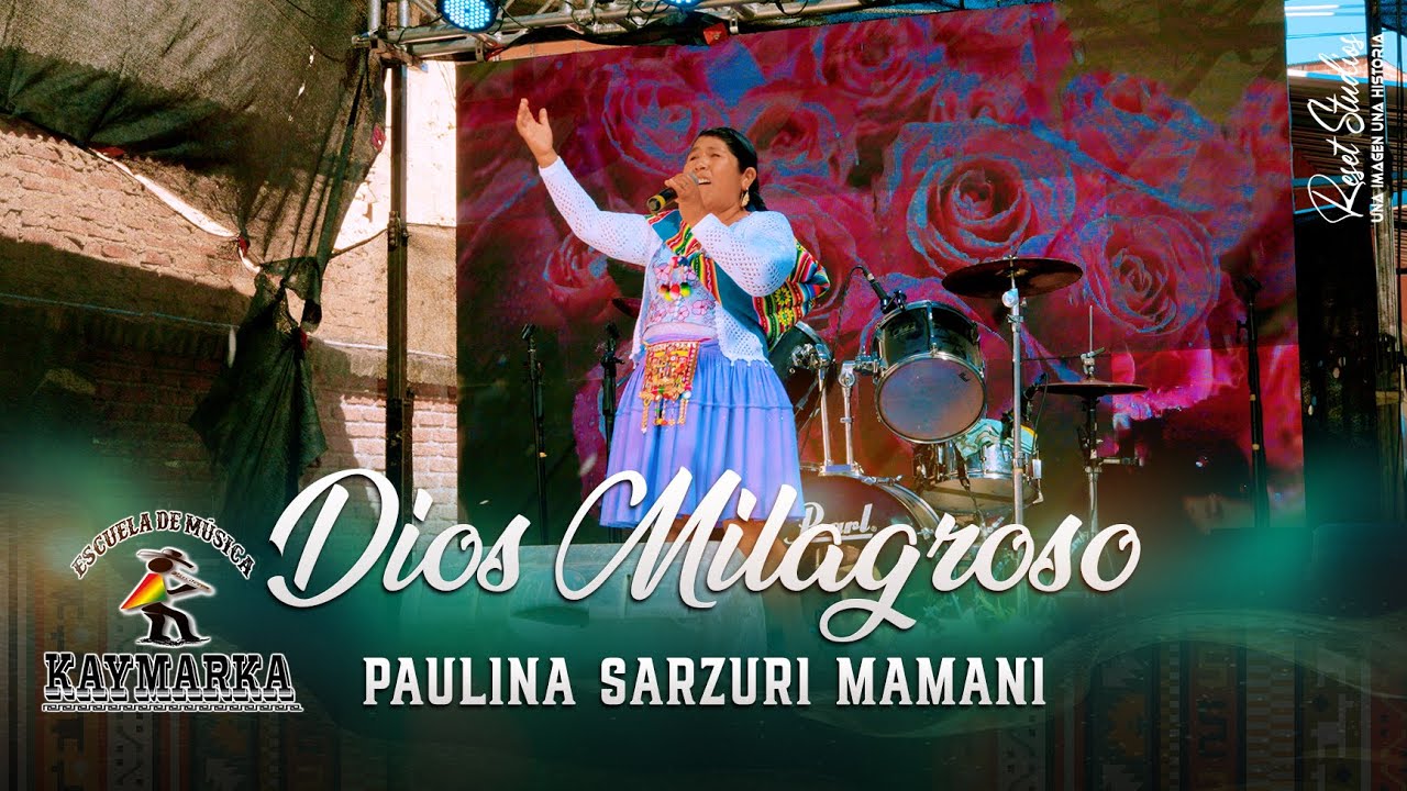 DIOS MILAGROSO - PAULINA SARZURI (ESCUELA KAYMARKA)