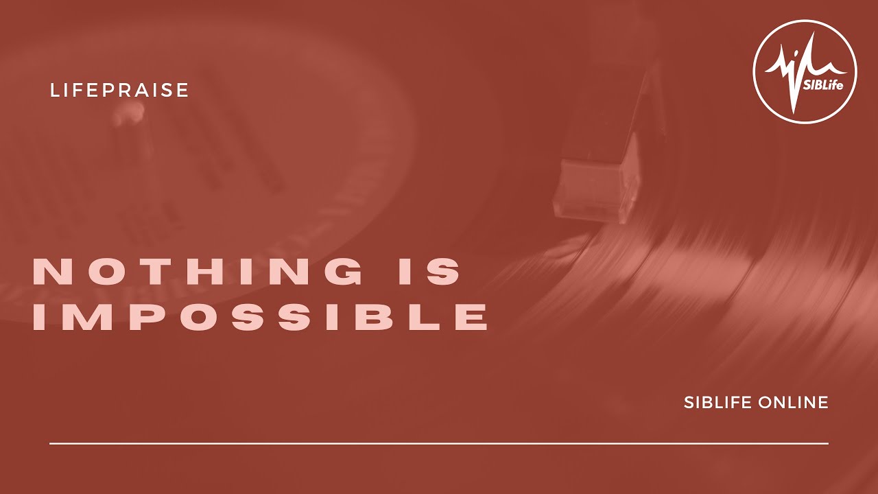Planetshakers - Nothing Is Impossible | LifePraise